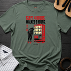 Slept 4 Hours Walked 9 T-Shirt