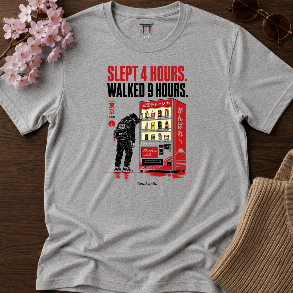 Slept 4 Hours Walked 9 T-Shirt
